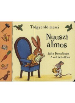 Julia Donaldson, Axel Scheffler - Nyuszi álmos Julia Donaldson, Axel Scheffler - Nyuszi álmos, null 2017 antikvár könyv