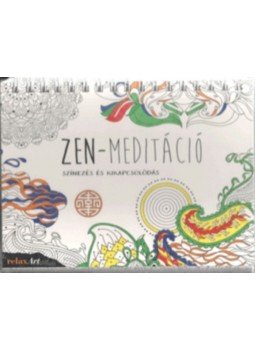 - Zen meditáció - Színezés és kikapcsolódás - Zen meditáció - Színezés és kikapcsolódás, null 2017 antikvár könyv
