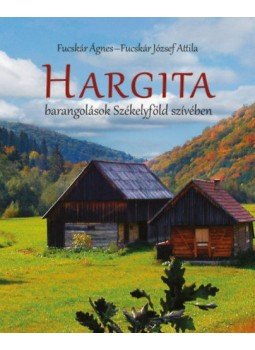 Fucskár Ágnes, Fucskár József Attila - Hargita Fucskár Ágnes, Fucskár József Attila - Hargita, Budapest 2017 antikvár könyv