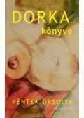 Péntek Orsolya - Dorka könyve