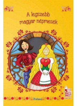  - A legszebb magyar népmesék - új borítóval, null 2017 antikvár könyv