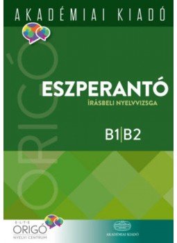 - Origó - Eszperantó írásbeli nyelvvizsga 2017 - B1-B2 - Origó - Eszperantó írásbeli nyelvvizsga 2017 - B1-B2, null 2017 antikvár könyv