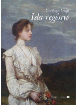 Gárdonyi Géza - Ida regénye Gárdonyi Géza - Ida regénye, null 2017 antikvár könyv