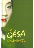 Arthur Golden - Egy gésa emlékiratai
