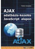 Fehér Krisztián - AJAX adatbázis-kezelés Javascript alapon