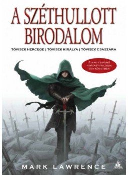 Mark Lawrence - A széthullott birodalom - Tövisek Hercege, Tövisek Királya, Tövisek Császára, null 2017 antikvár könyv