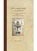 Fazekas Sándor - Jobb aranyat csinált a császárénál is - A szebeni Nicolaus Melchiornak tulajdonított alkímiai mise és utóélete