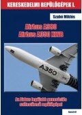 Szabó Miklós - Airbus A380és Airbus A350 XWB - Az Airbus legújabb generációs szélestörzsű repülőgépei