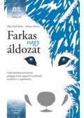 Mészáros Katalin, Major Zsolt Balázs - Farkas vagyáldozat - Gyakorlatközpontú kézikönyv pedagógusoknak magatartási problémák kezeléséhez és megelőzéséhez