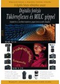 Enczi Zoltán - Digitális fotózás tükörreflexes és MILC géppel - Frissített, átdolgozott ötödik kiadás