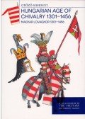 Somogyi Győző - Magyar lovagkor 1301-1456 - Hungarian age of chivalry 1301-1456