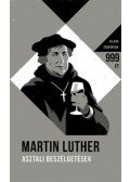 Luther Márton - Asztali beszélgetések