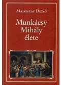 Malonyay Dezső - Munkácsy Mihály élete