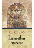 Ruth Burrows OCD - Ismeretlen szeretet