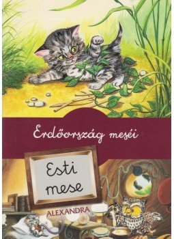 Eszes Hajnal - Erdőország meséi Eszes Hajnal - Erdőország meséi, Pécs 2016 antikvár könyv