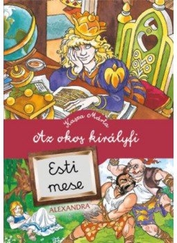 Kasza Márta - Az okos királyfi Kasza Márta - Az okos királyfi, Budapest 2017 antikvár könyv
