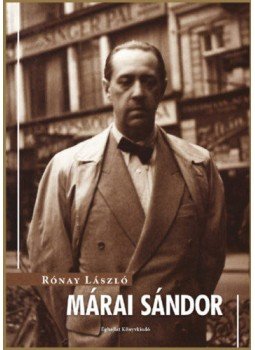 Rónay László - Márai Sándor Rónay László - Márai Sándor, Budapest 2017 antikvár könyv