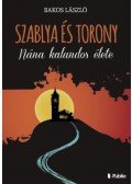 Bakos László - Szablya és torony - Nána kalandos élete