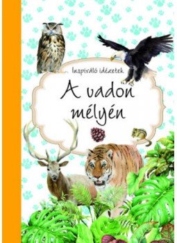  - A vadon mélyén - Inpiráló idézetek, null 2017 antikvár könyv