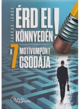 Farkas János - Érd el könnyedén! Farkas János - Érd el könnyedén!, Budapest 2017 antikvár könyv