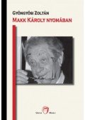 Gyöngyösi Zoltán - Makk Károly nyomában