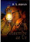 Aldrich, B. S. - És lámpást adott kezembe az Úr