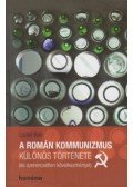 Boia Lucian - A román kommunizmus különös története
