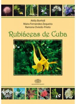Dr. Borhidi Attila, Maira Fernández, Zequeira, Ramona Oviedo, Prieto - Rubiáceas de Cuba Dr. Borhidi Attila, Maira Fernández, Zequeira, Ramona Oviedo, Prieto - Rubiáceas de Cuba, null 2017 antikvár könyv
