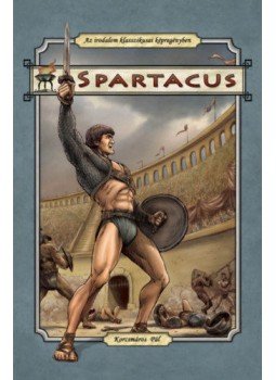 Korcsmáros Pál - Spartacus Korcsmáros Pál - Spartacus, 2017 antikvár könyv
