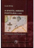 Illik Péter - A spanyol armada pusztulása (1588)