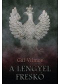 Gál Vilmos - A lengyel freskó