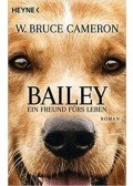 W. Bruce Cameron - Bailey - Ein Freund fürs Leben