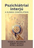 Roger A. MacKinnon,Robert Michels,Peter J. Buckley - Pszichiátriai interjú a klinikai gyakorlatban