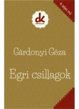 Gárdonyi Géza - Egri csillagok Gárdonyi Géza - Egri csillagok, null 2014 antikvár könyv