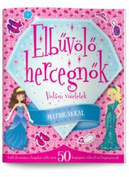  - Elbűvölő hercegnők - Vidám viseletek - Matricákkal, null 2016 antikvár könyv