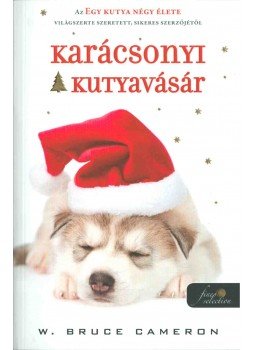 W. Bruce Cameron - Karácsonyi kutyavásár W. Bruce Cameron - Karácsonyi kutyavásár, Szeged 2017 antikvár könyv