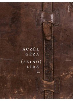 Aczél Géza - (szino)líra 2. Aczél Géza - (szino)líra 2., null 2017 antikvár könyv