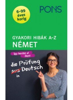 Dömők Szilvia, Gottlieb Éva - PONS Gyakori hibák A-Z - Német Dömők Szilvia, Gottlieb Éva - PONS Gyakori hibák A-Z - Német, null 2017 antikvár könyv