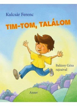 Kulcsár Ferenc - Tim-tom, találom Kulcsár Ferenc - Tim-tom, találom, null 2017 antikvár könyv