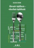 Balogh Sándor - Alternatív táplálkozás - választható táplálékaink