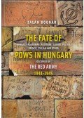 Bognár Zalán - The Fate of Hungarian, German, Austrian, Slovak, Polish, French, Italian and Other Pows in Hungary Occupied by the Red Army 1944-1945