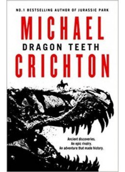 Michael Crichton - Dragon Teeth Michael Crichton - Dragon Teeth, null 2017 antikvár könyv