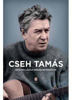 Bérczes László , Cseh Tamás - Cseh Tamás Bérczes László , Cseh Tamás - Cseh Tamás, null 2018 antikvár könyv