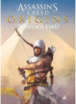 Oliver Bowden - Assassin's Creed Origins - Sivatagi eskü, null 2018 antikvár könyv