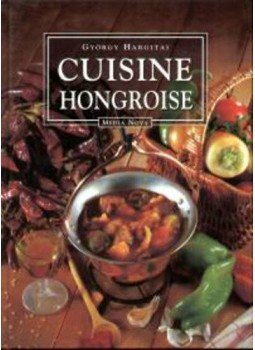 Hargitai György - Cuisine Hongroise - Magyar konyha (album) Hargitai György - Cuisine Hongroise - Magyar konyha (album), null 2009 antikvár könyv