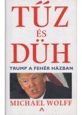 Michael Wolff - Tűz és düh