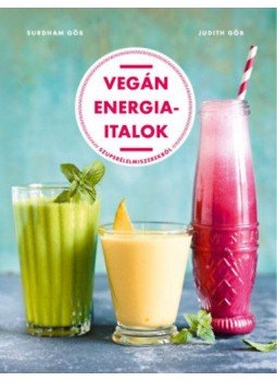 Surdham Göb, Judith Göb - Vegán energiaitalok szuperélelmiszerekből, null 2018 antikvár könyv