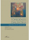 Gyenge Zoltán (szerk.),Bartha Judit (szerk.) - Töredékes dialektika - Írások Weiss János 60. születésnapjára