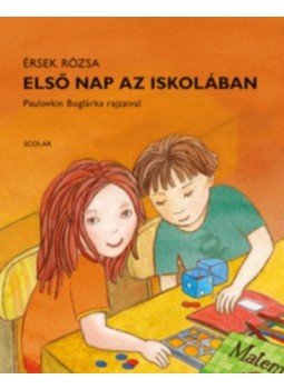 Érsek Rózsa - Első nap az iskolában Érsek Rózsa - Első nap az iskolában, Budapest 2018 antikvár könyv