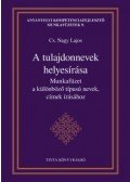 Cs. Nagy Lajos (Szerk.) - A tulajdonnevek helyesírása - Munkafüzet a különböző típusú nevek, címek írásához
